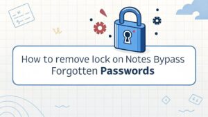 bypass forgotten notes lock
