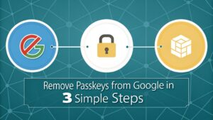 delete google passkeys easily