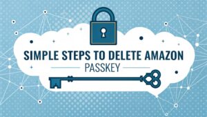 remove amazon passkey easily