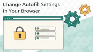 adjust browser autofill preferences
