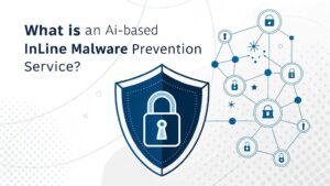 ai driven malware prevention service