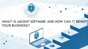 ascent software business benefits