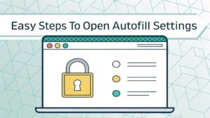 autofill settings browser guide