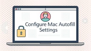 configure mac autofill settings