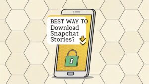downloading snapchat stories efficiently