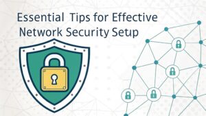 effective network security setup