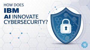 ibm ai enhances cybersecurity innovation