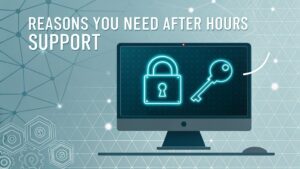 importance of after hours support