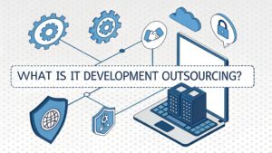 it development outsourcing explained