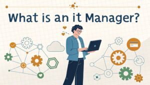 it management responsibilities overview