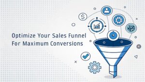 maximize sales funnel conversions