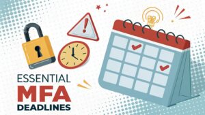 mfa critical deadlines overview