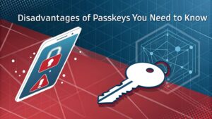 passkeys have notable drawbacks