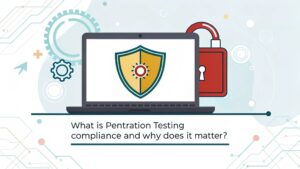 penetration testing compliance importance
