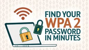 retrieve wpa2 password quickly