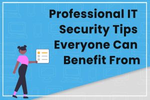 Illustration of IT security tips for everyone, featuring a character holding a checklist on a blue background.