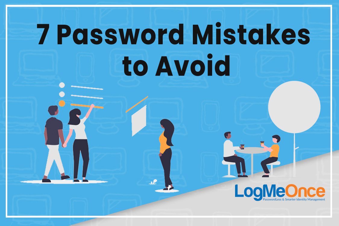Graphic showing '7 Password Mistakes to Avoid' with people having discussions, by LogMeOnce.